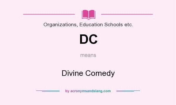 What does DC mean? It stands for Divine Comedy