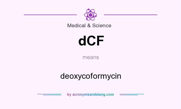 What does dCF mean? It stands for deoxycoformycin