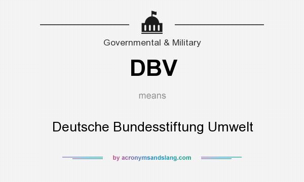What does DBV mean? It stands for Deutsche Bundesstiftung Umwelt