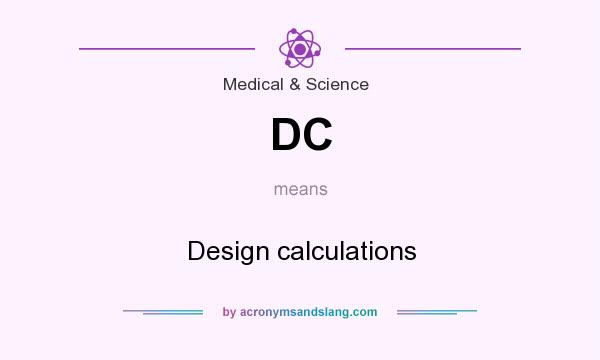 What does DC mean? It stands for Design calculations