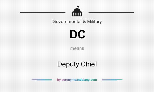 What does DC mean? It stands for Deputy Chief