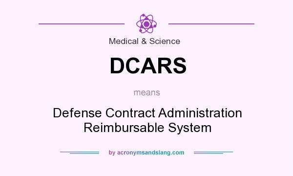 What does DCARS mean? It stands for Defense Contract Administration Reimbursable System