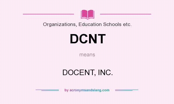 What does DCNT mean? It stands for DOCENT, INC.