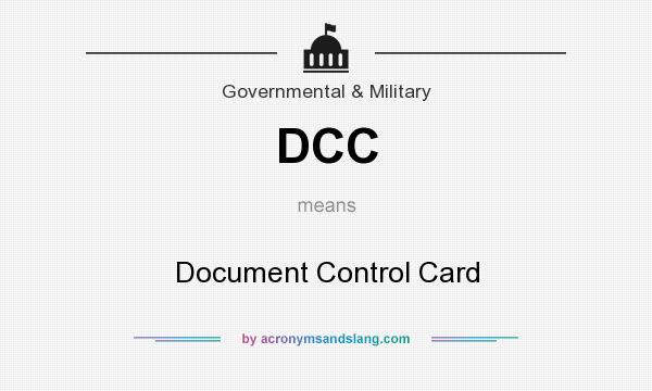 What does DCC mean? It stands for Document Control Card