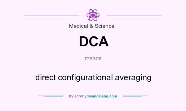 What does DCA mean? It stands for direct configurational averaging