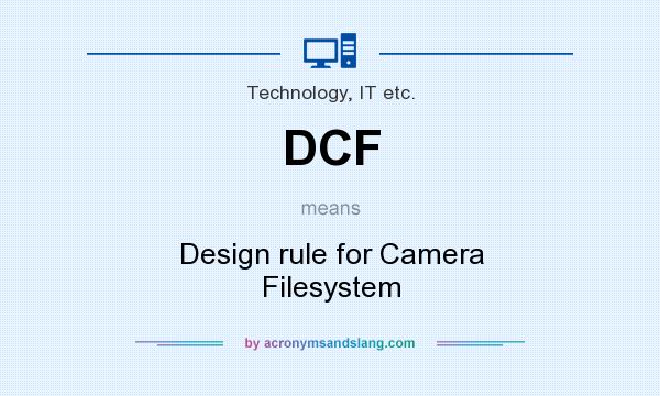 What does DCF mean? It stands for Design rule for Camera Filesystem