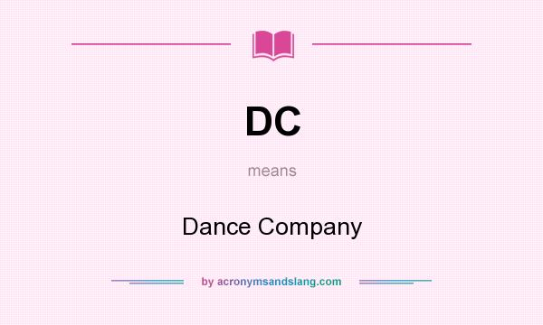 What does DC mean? It stands for Dance Company
