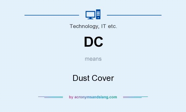 What does DC mean? It stands for Dust Cover