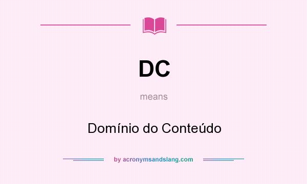 What does DC mean? It stands for Domínio do Conteúdo