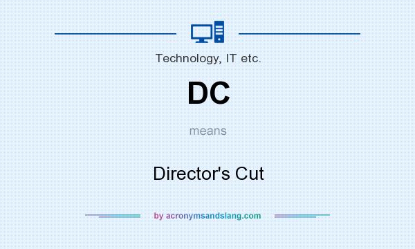 What does DC mean? It stands for Director`s Cut