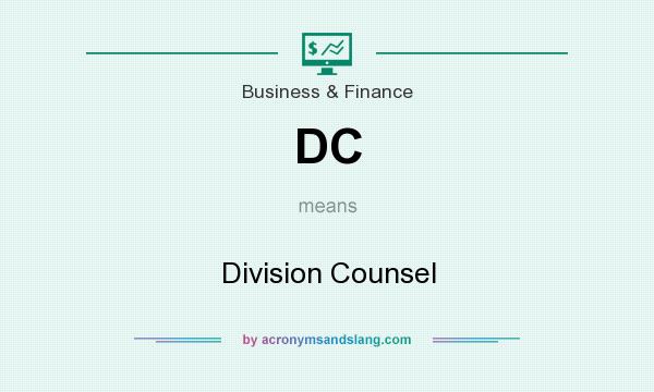 What does DC mean? It stands for Division Counsel
