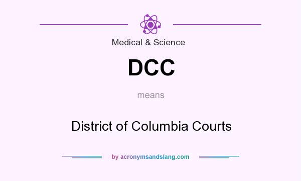 What does DCC mean? It stands for District of Columbia Courts