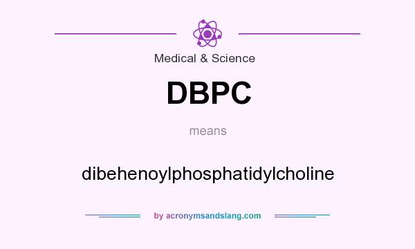 What does DBPC mean? It stands for dibehenoylphosphatidylcholine