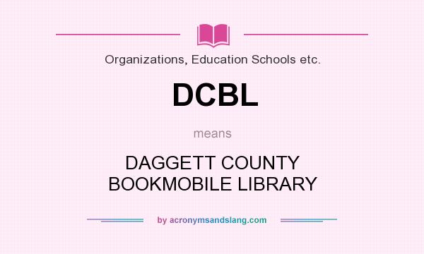 What does DCBL mean? It stands for DAGGETT COUNTY BOOKMOBILE LIBRARY