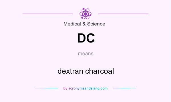 What does DC mean? It stands for dextran charcoal
