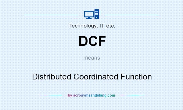 What does DCF mean? It stands for Distributed Coordinated Function