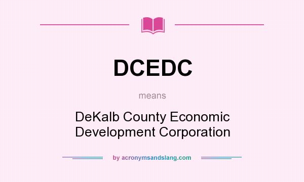 What does DCEDC mean? It stands for DeKalb County Economic Development Corporation