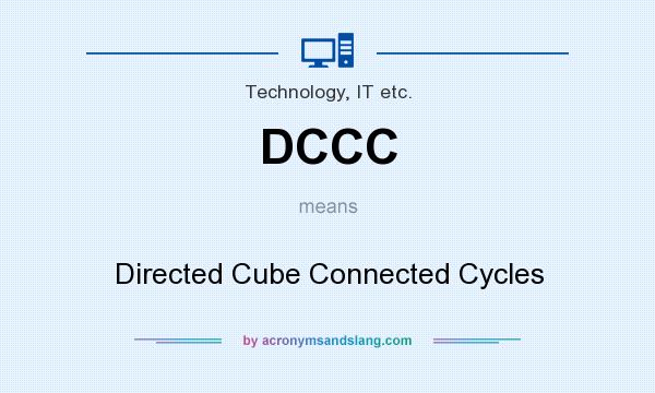 What does DCCC mean? It stands for Directed Cube Connected Cycles