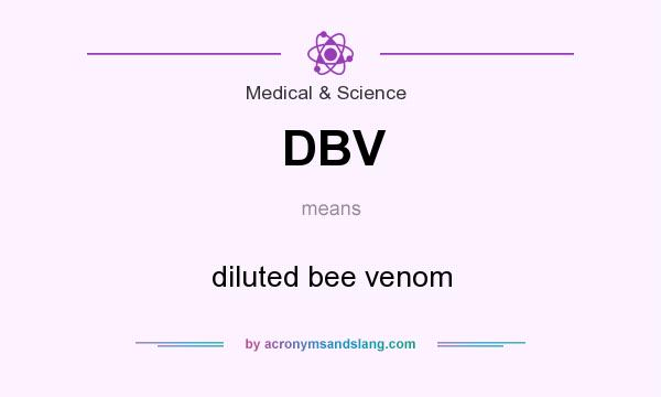 What does DBV mean? It stands for diluted bee venom