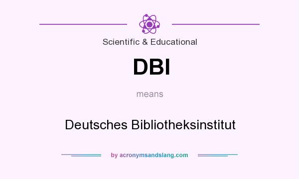 What does DBI mean? It stands for Deutsches Bibliotheksinstitut