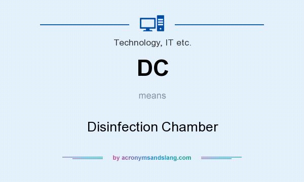 What does DC mean? It stands for Disinfection Chamber