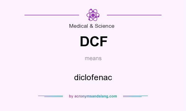 What does DCF mean? It stands for diclofenac