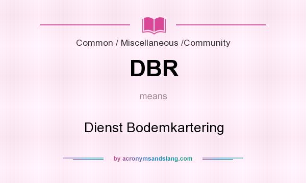 What does DBR mean? It stands for Dienst Bodemkartering