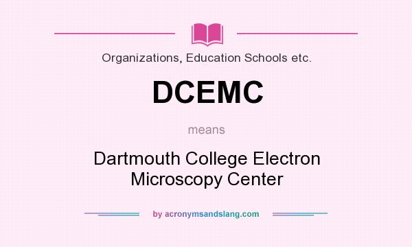 What does DCEMC mean? It stands for Dartmouth College Electron Microscopy Center