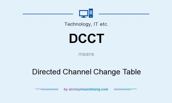 What does DCCT mean? It stands for Directed Channel Change Table