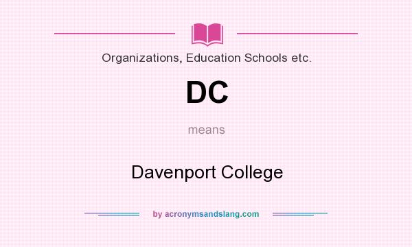 What does DC mean? It stands for Davenport College