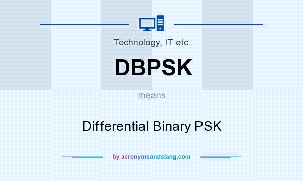What does DBPSK mean? It stands for Differential Binary PSK