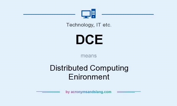 What does DCE mean? It stands for Distributed Computing Enironment