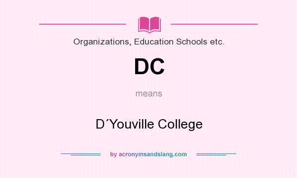 What does DC mean? It stands for D´Youville College