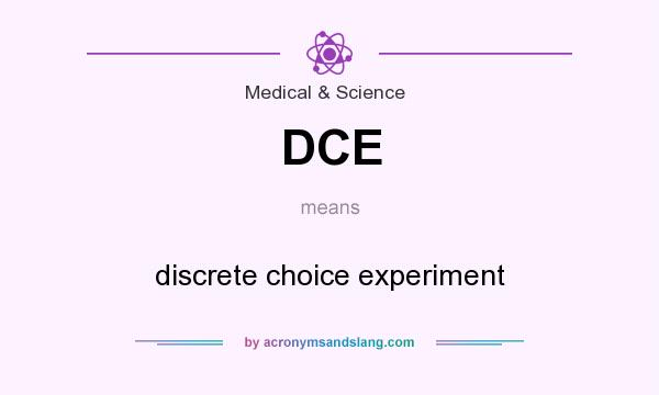 What does DCE mean? It stands for discrete choice experiment