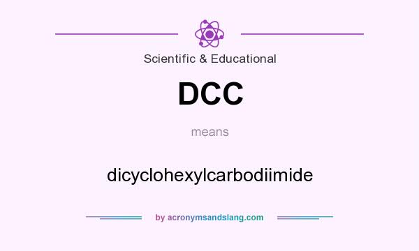 What does DCC mean? It stands for dicyclohexylcarbodiimide