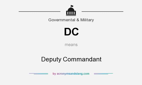 What does DC mean? It stands for Deputy Commandant