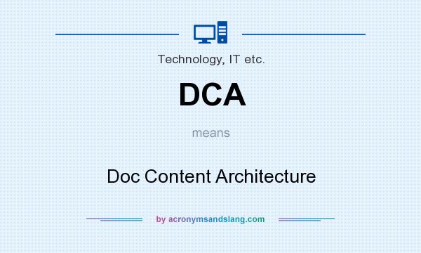 What does DCA mean? It stands for Doc Content Architecture
