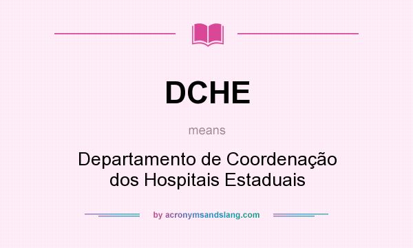 What does DCHE mean? It stands for Departamento de Coordenação dos Hospitais Estaduais