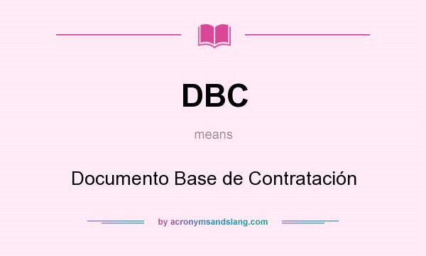 What does DBC mean? It stands for Documento Base de Contratación