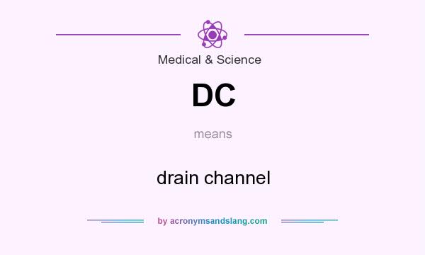 What does DC mean? It stands for drain channel