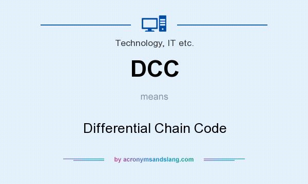 What does DCC mean? It stands for Differential Chain Code