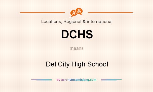 What does DCHS mean? It stands for Del City High School