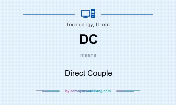 What does DC mean? It stands for Direct Couple