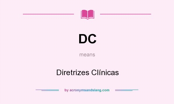 What does DC mean? It stands for Diretrizes Clínicas