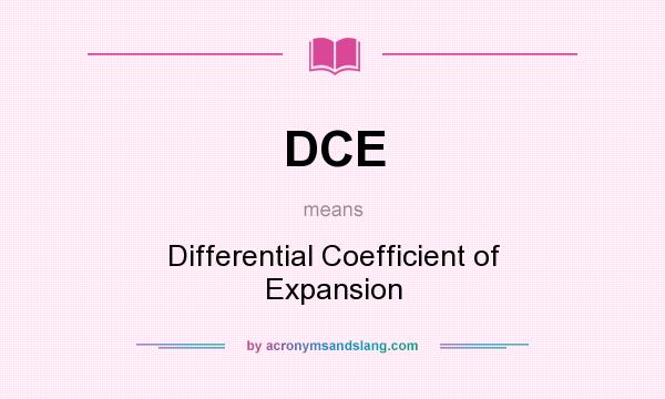 What does DCE mean? It stands for Differential Coefficient of Expansion