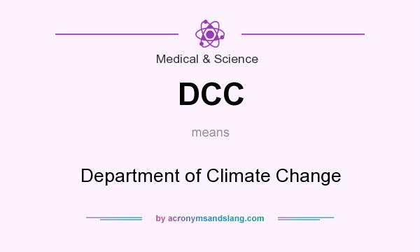 What does DCC mean? It stands for Department of Climate Change