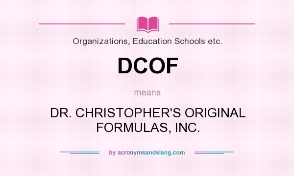 What does DCOF mean? It stands for DR. CHRISTOPHER`S ORIGINAL FORMULAS, INC.