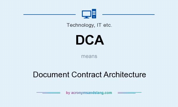 What does DCA mean? It stands for Document Contract Architecture