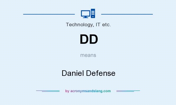 What does DD mean? It stands for Daniel Defense