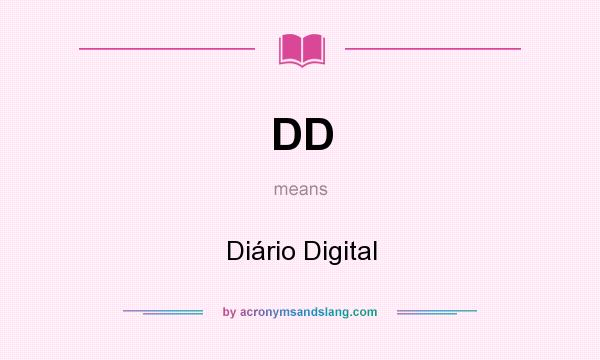 What does DD mean? It stands for Diário Digital
